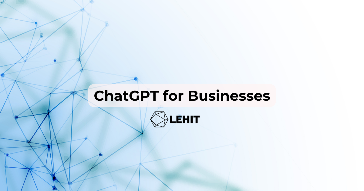 ChatGPT for Businesses: What You Need To Know