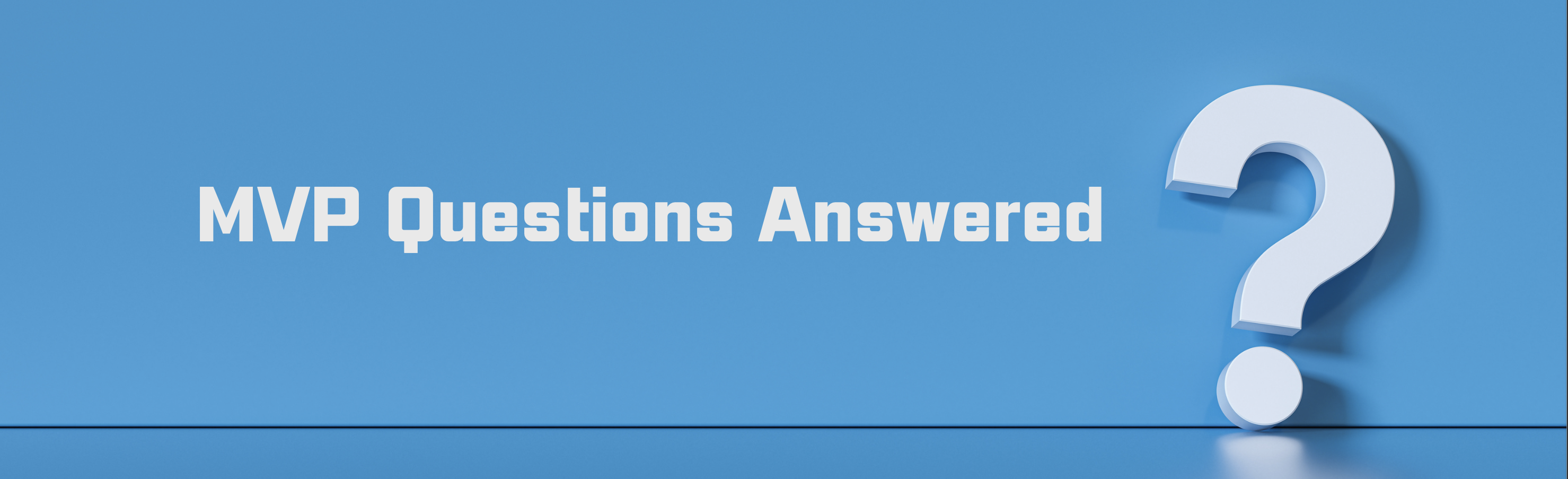 Question mark on the light blue background with the title MVP questions answered