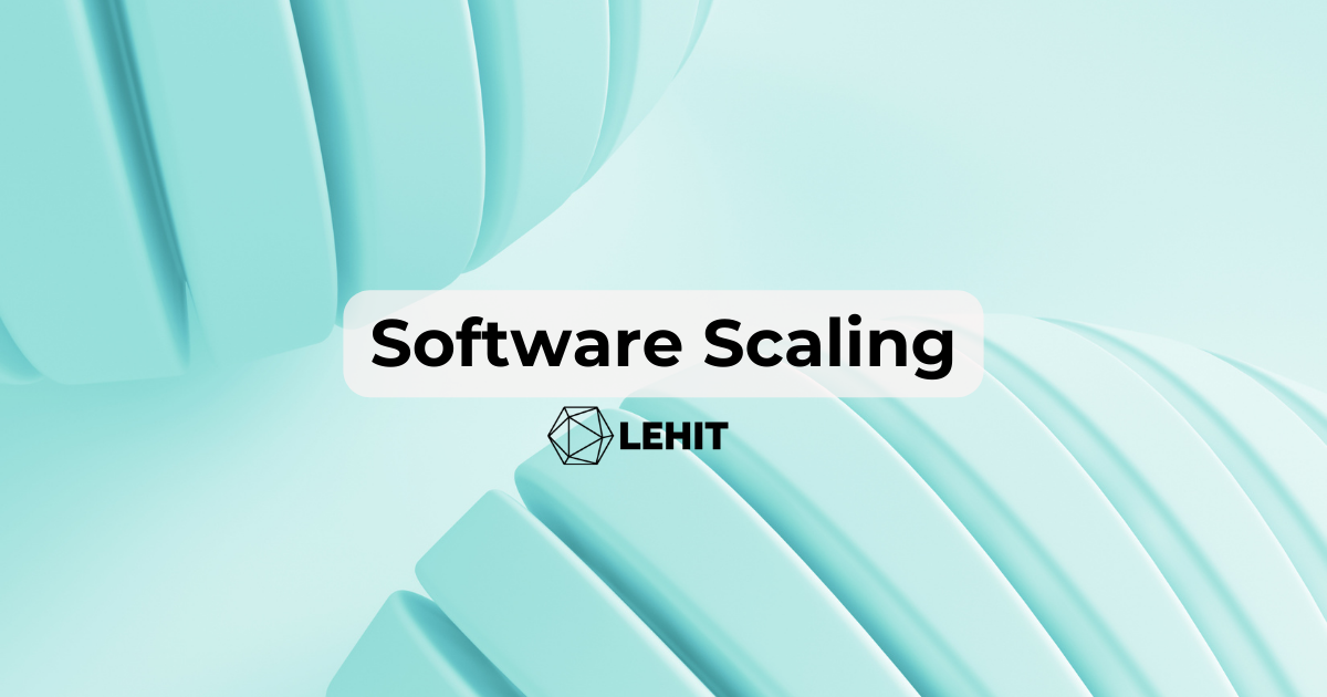 Scale Without Fail: Software Scaling for Growing Businesses